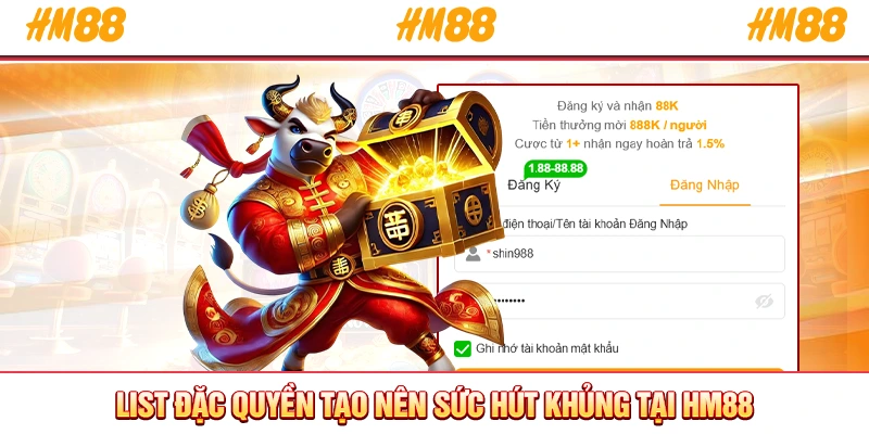 List đặc quyền tạo nên sức hút khủng tại HM88